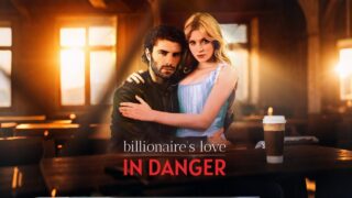 Billionaire’s Love in Danger | Full Movie Billionaire, Short Drama